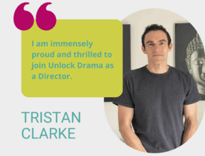 A quote from Tristan Clark for the Unlock drama blog about Tristan becoming a new director of the business