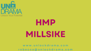 Unlock Drama Joins Mitie at HMP Millsike- A Decade of Partnership for Creative Prison Rehabilitation